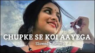 Chupke_se_koi_Aayega_[Slowed___Reverb]_Hindi_lofi_song