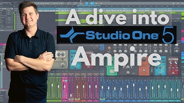 A DIVE INTO STUDIO ONE AMPIRE