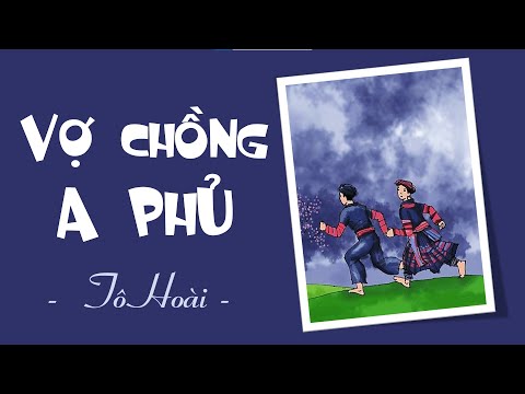 Video VỢ CHỒNG A PHỦ - Ngữ văn 12 (Nghe kể chuyện hay) - YouTube