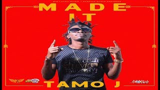 Tamo J - Made It - June 2018