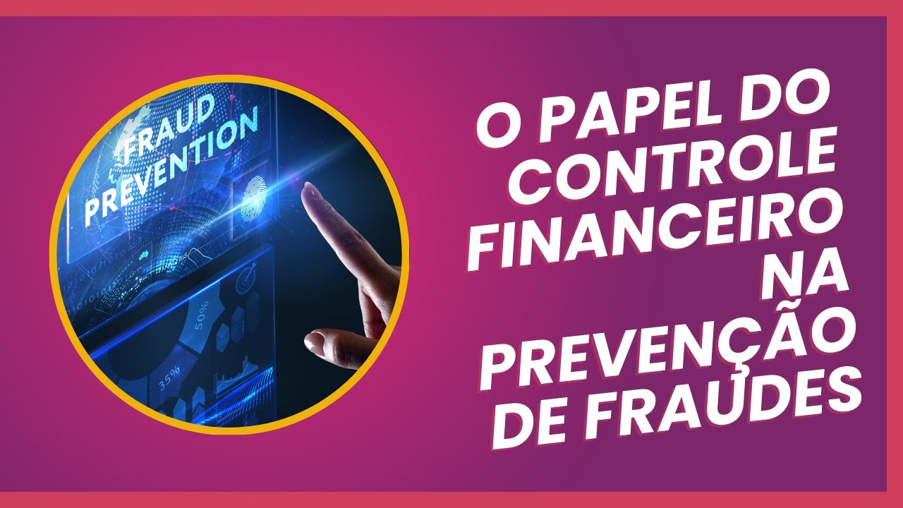 Proteja Sua Empresa: Prevenção de Fraudes e Gestão Financeira Eficiente ...