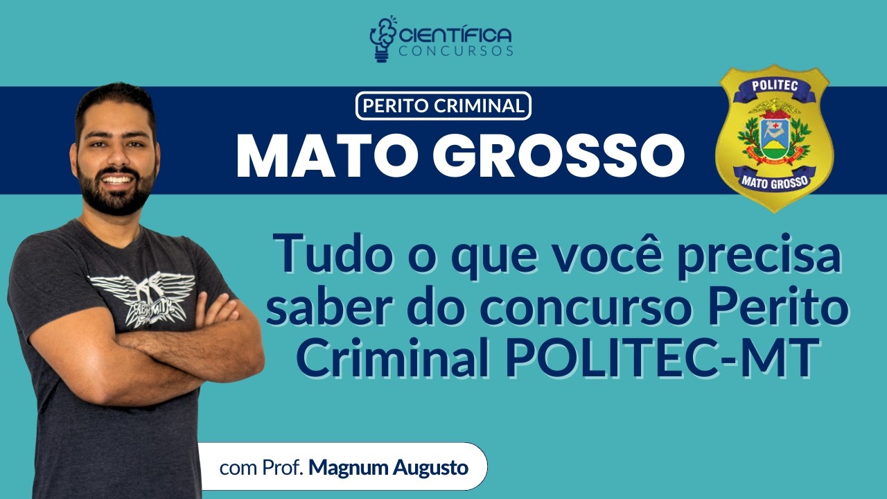 POLITEC-MT | Tudo o que você precisa saber sobre o concurso de Perito Criminal