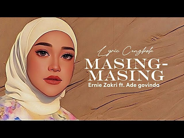 Ernie Zakri - Masing Masing ft. Ade Govinda [ Lyric ] class=