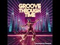 Groove through time