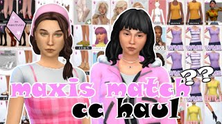 Sims 4 | MY NEWEST CC HAUL - is it Maxis Match