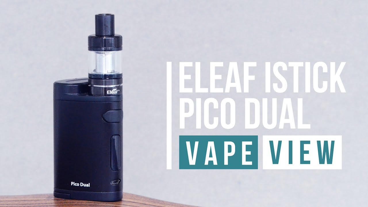 Eleaf iStick Pico Dual Vape Kit Review - Vape View | VAPE SUPERSTORE