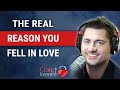 The Real Reason You Fell In Love