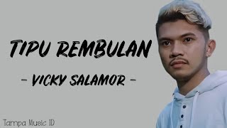 Vicky Salamor - Tipu Rembulan (Lirik Lagu)