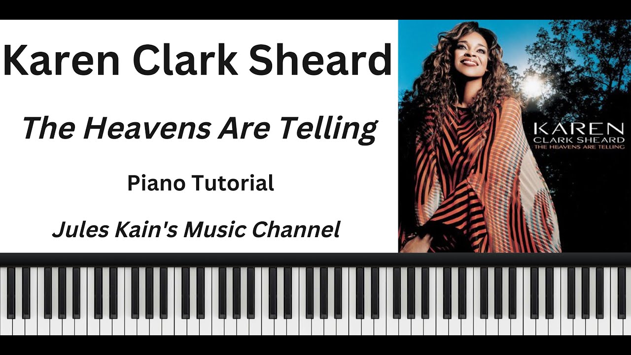 Karen Clark Sheard The Heavens Are Telling Piano Tutorial YouTube Karen clark sheard the heavens are telling piano tutorial youtube