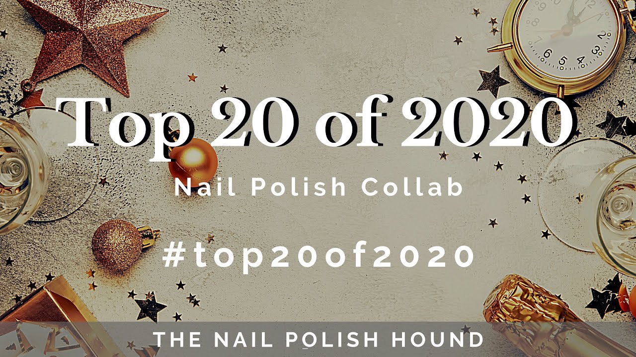 Top 20 of 2020 | Huge Nail Polish Collab 