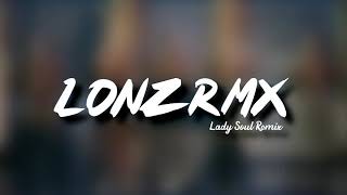 DJ LONZ - LADY SOUL X LET IT BURN X TEMPTATIONS - [REMIX 2020]