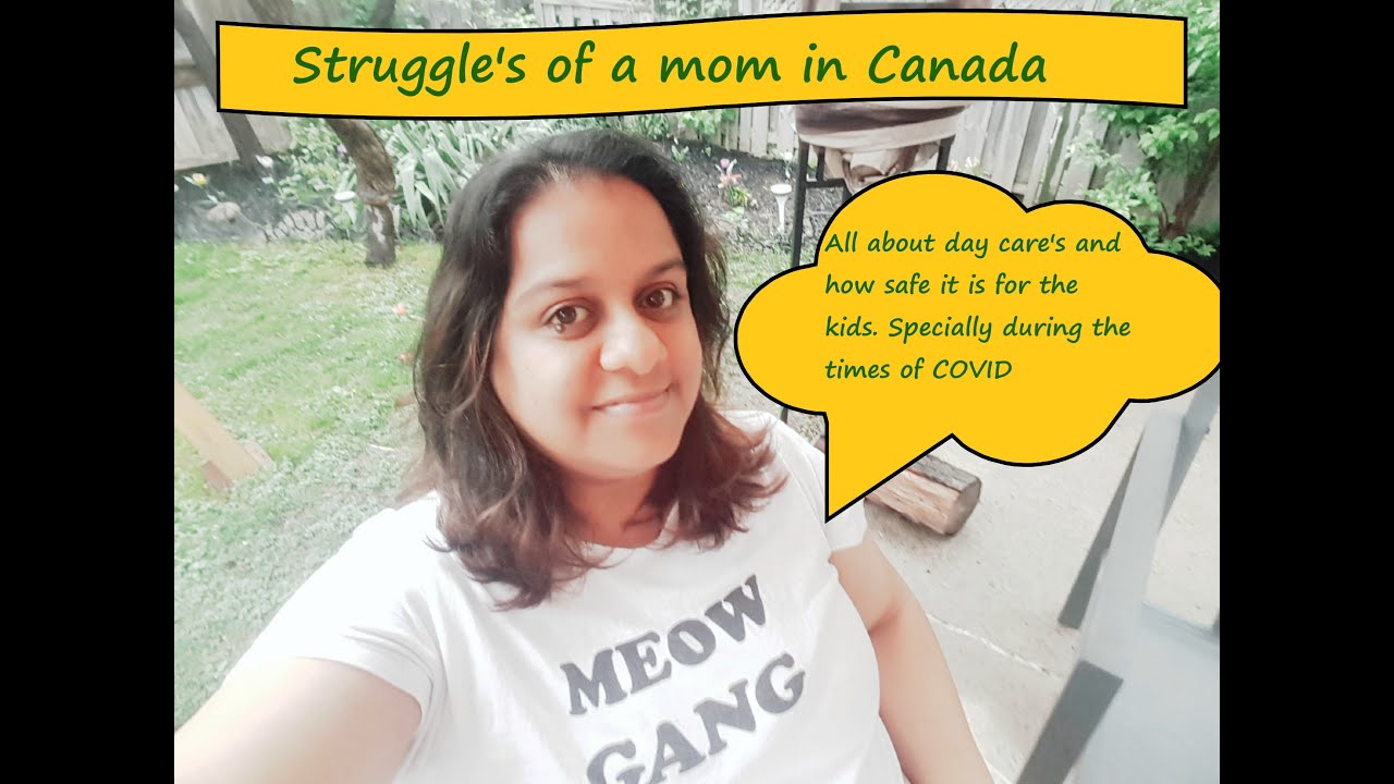 Indian mom in Canada / All about day care's /are they safe or not