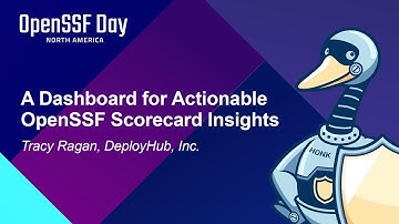 A Dashboard for Actionable OpenSSF Scorecard Insights - Tracy Ragan, DeployHub, Inc.