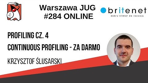 284. WJUG Krzysztof Ślusarski - "Continuous profiling - za darmo" [PL]