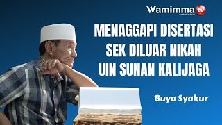 Buya Syakur Menanggapi Disertasi Viral UIN Sunan Kalijaga Tentang Seks Diluar Nikah Halal