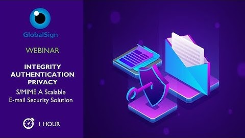 S/MIME: A Scalable Email Security Solution - Webinar