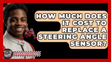 How Much Does It Cost To Replace A Steering Angle Sensor? - The Racing Xpert