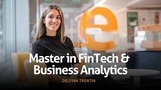 Master In Fintech & Business Ytics - The Experience Of Delfina Trentin Eada Business School