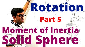 Rotation Moment of Inertia of Solid Sphere Derivation Part5 | IIT JEE, NEET | Vinay IIT Alumnus