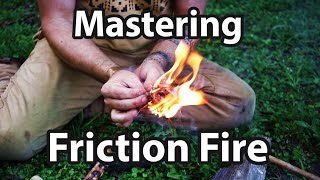 Mastering Friction Fire