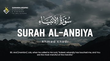 ❤😍 Ahmed Khedr (احمد خضر) | Surah Al-Anbiya (سوره الانبياء) 😍❤