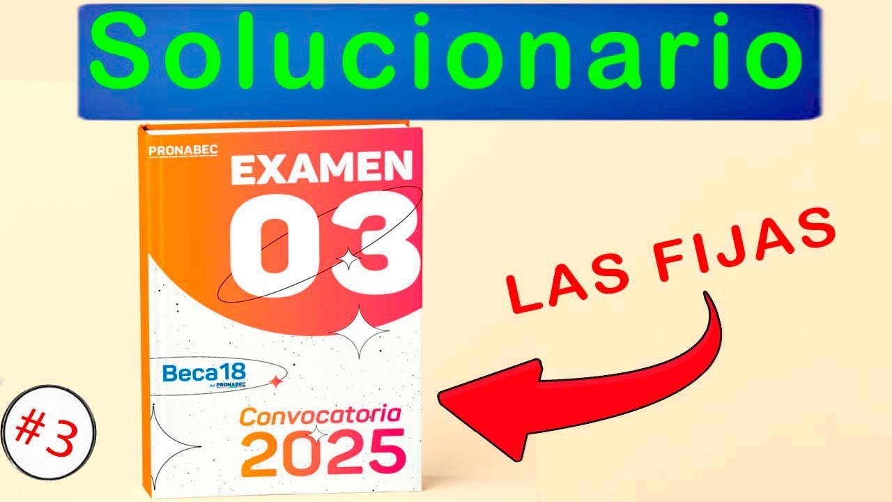SOLUCIONARIO EXAMEN BECA 18 2025 PARTE 3
