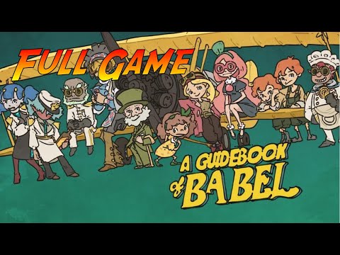 A Guidebook of Babel | Complete Gameplay Walkthrough - Full Game | No Commentary