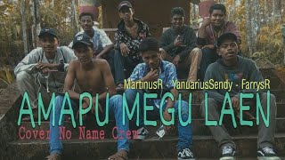 AMAPU MEGU LAEN - No Name Crew ( RakatMusic.Prod Cover )