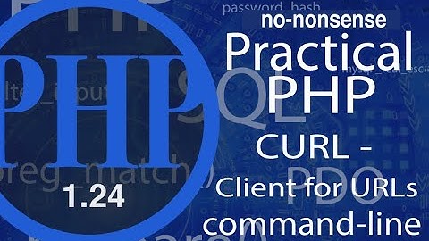 Advance Practical PHP | cURL - video #24