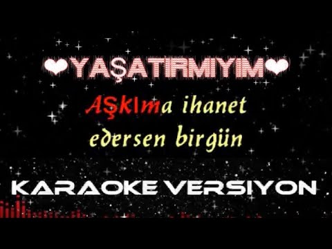 Seni Bu Alemde Yaşatırmıyım ❗️ KARAOKE