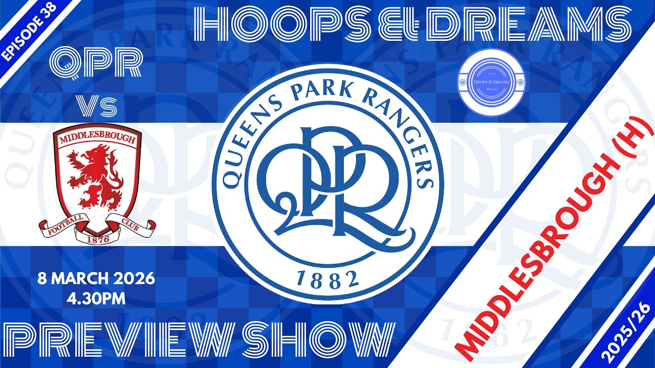 QPR Preview Show - Middlesbrough (H)