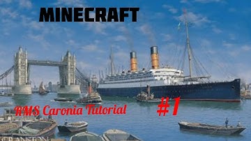 RMS Caronia Minecraft Tutorial #1