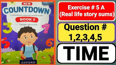 New Oxford countdown book 3 third edition unit 5 |Time  |countdown 3 exercise 5A |3 class math ex 5a