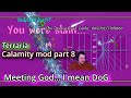Terraria's Calamity mod part 8: Meeting DoG (The Devourer of Gods) blind first time(s)