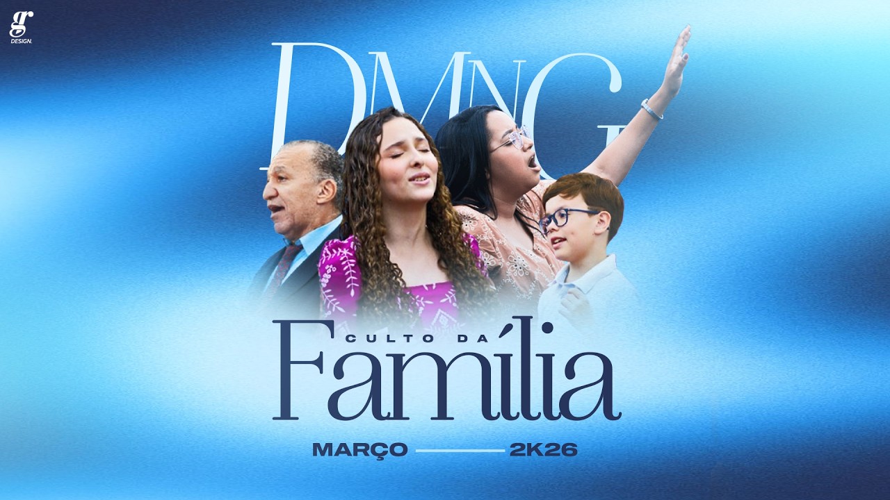 CULTO DA FAMÍLIA - MARÇO 2026
