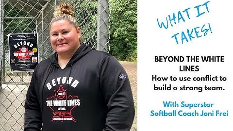 Beyond The White Lines - Conflict Management in Softball with Coach Joni Frei