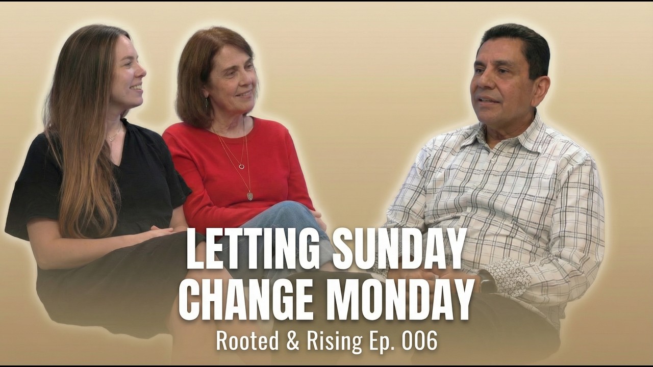 Letting Sunday Change Monday | Rooted & Rising Podcast