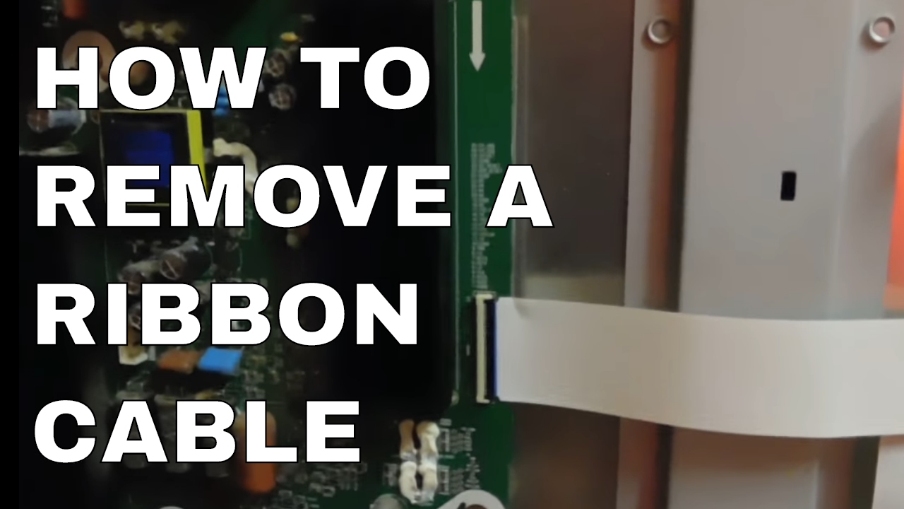 How To Remove A Ribbon Cable From A Tv Logic Board - Tv Repair