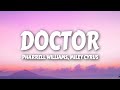 Pharrell Williams, Miley Cyrus - Doctor (Work It Out) (Lyrics)