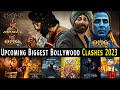 Bollywood Upcoming Clash Movies List 2023 | 15 Biggest Clashes Films of 2023 | Early Update