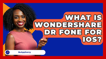 What Is Wondershare Dr Fone For Ios? - Be App Savvy