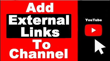 How to Add External Links to YouTube Channel (UPDATED)
