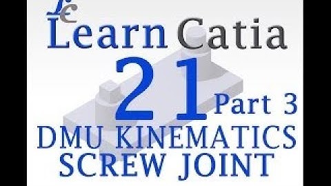 Learn catia V5 Tutorials for beginners |DMU Kinematics| Screw joint | Part 3