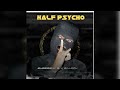 X baloch ft shezibena  half psycho  official audio