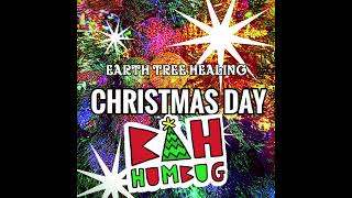 Bah Humbug From album Christmas Day by Earth Tree Healing  -  #xmasmusic #christmasmusic