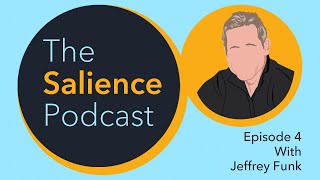 The Salience Podcast: Jeffrey Funk