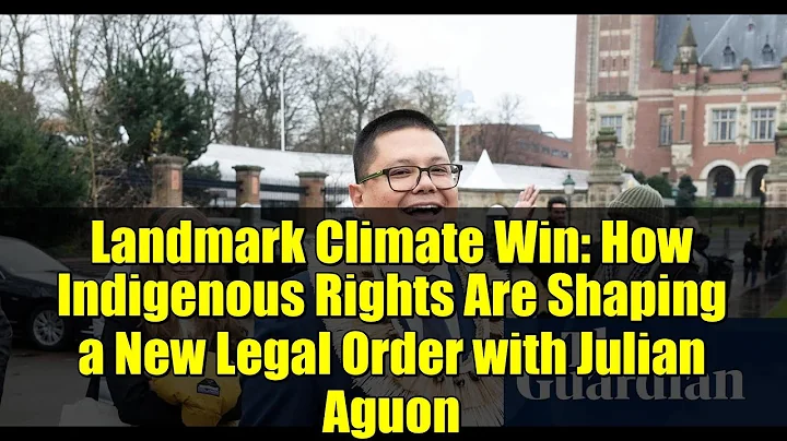 Landmark Climate Win: How Indigenous Rights Are Shaping a New Legal Order with Julian Aguon
