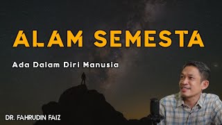 Dalam Diri Manusia Terdapat Alam Semesta | Ngaji Filsafat Dr.Fahrudin Faiz