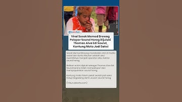VIRAL SOSOK Memed Brewog Pelopor Sound Horeg Dijuluki Thomas Alva Edi Sound, Kantung Mata Jadi Saksi