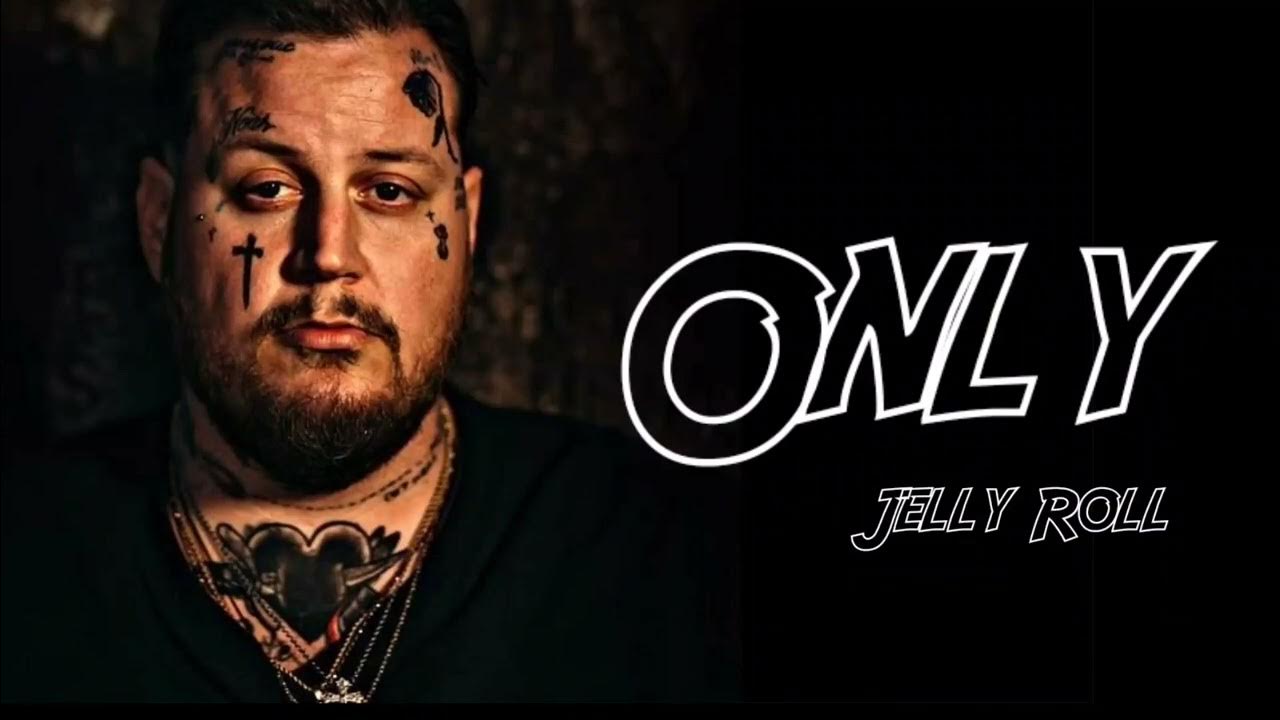 Jelly Roll Only (Song) 🎼 County Song YouTube